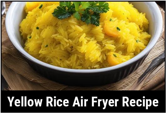 yellow rice air fryer recipe