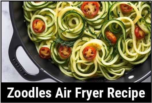 zoodles air fryer recipe