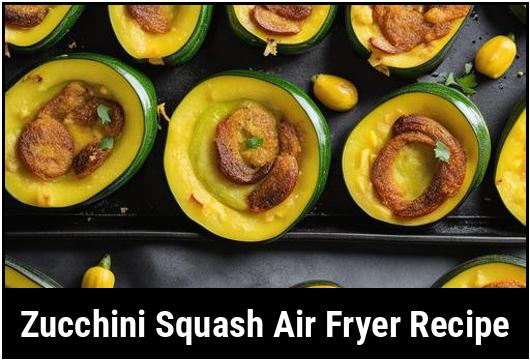zucchini squash air fryer recipe